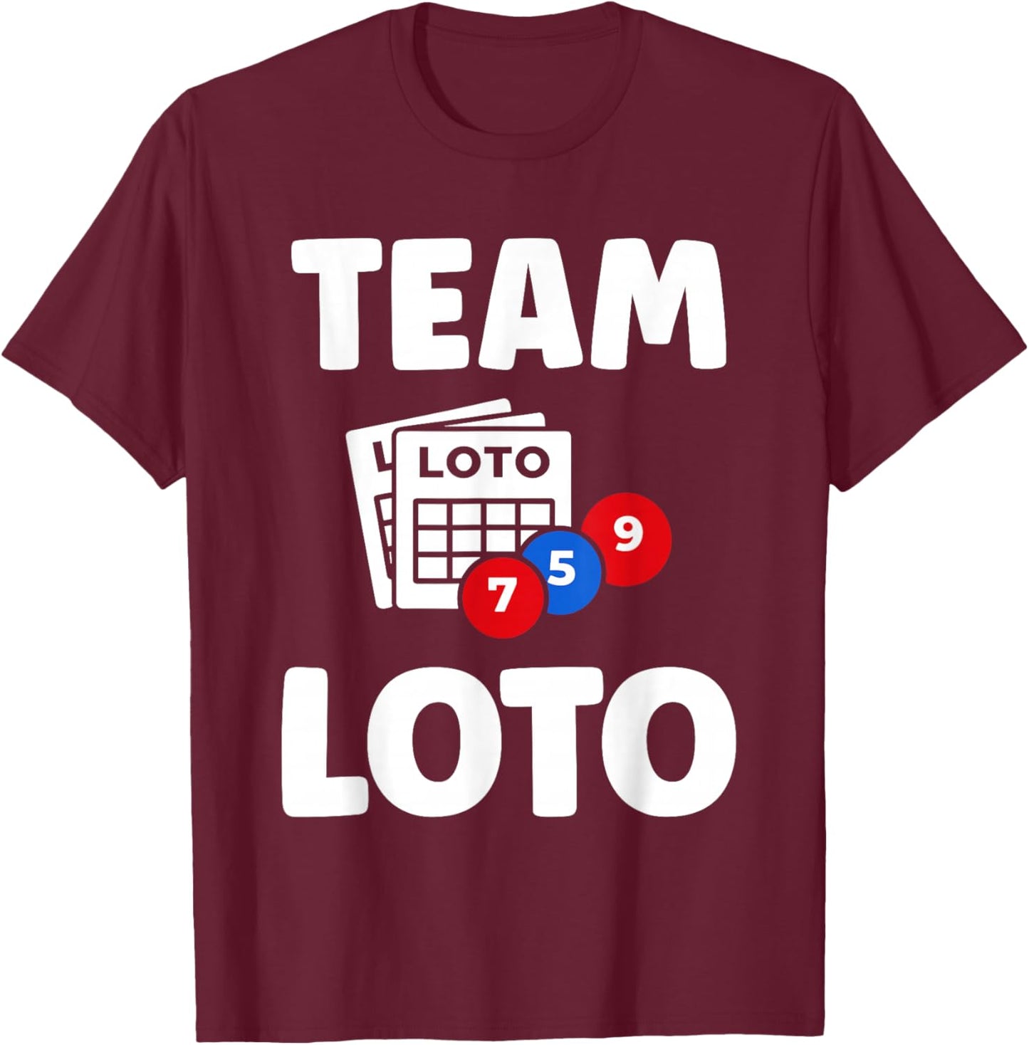 France Jeux Tirage Humour loterie Team J'Ai Loto T-Shirt - T-Shirt | Maroon
