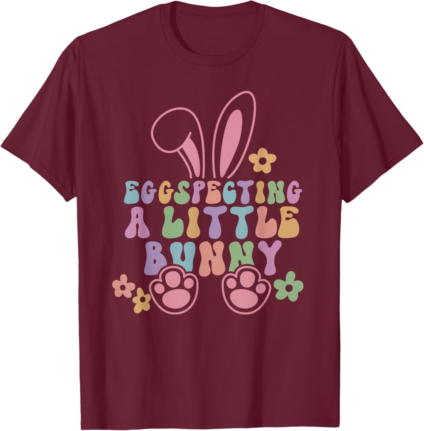 Egg Specting A Little Bunny Easter Pregnancy Announcement T-Shirt - T-Shirt | Maroon