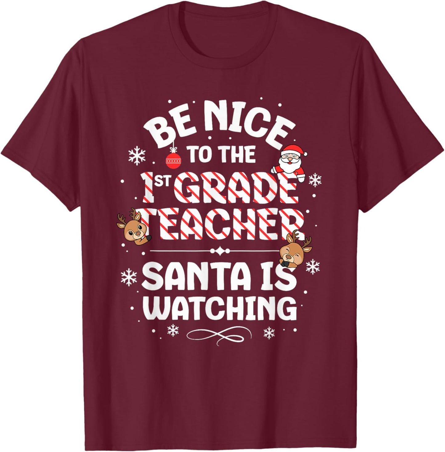 Be Nice To The 1st Grade Teacher Squad Christmas Santa T-Shirt - T-Shirt | Maroon