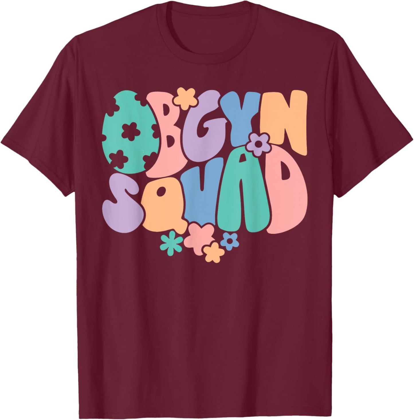 Retro OBGYN Squad Egg Easter Obstetrician Gynecologist Nurse T-Shirt - T-Shirt | Maroon