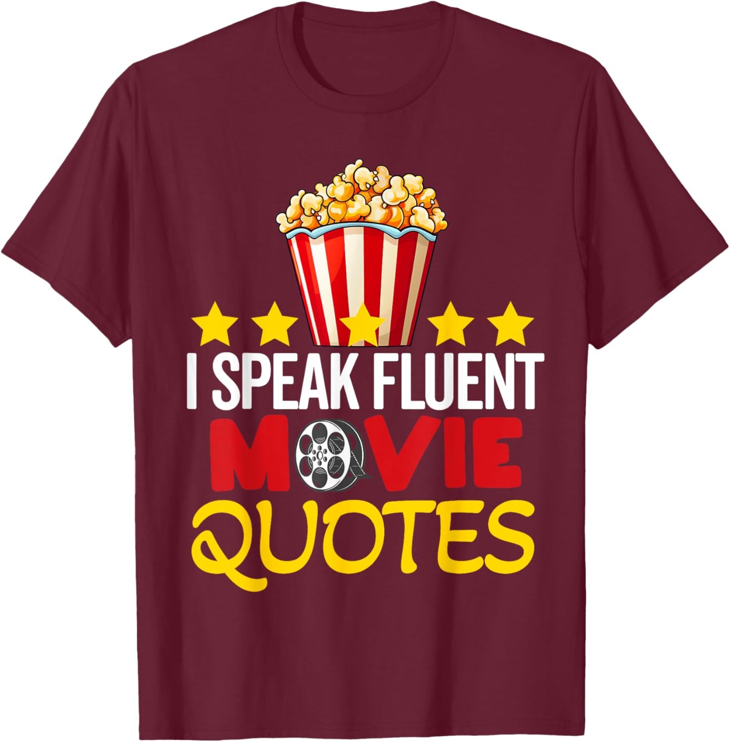 I Speak Fluent Movie Quotes Lover Critic Movie Film Cinema T-Shirt - T-Shirt | Maroon