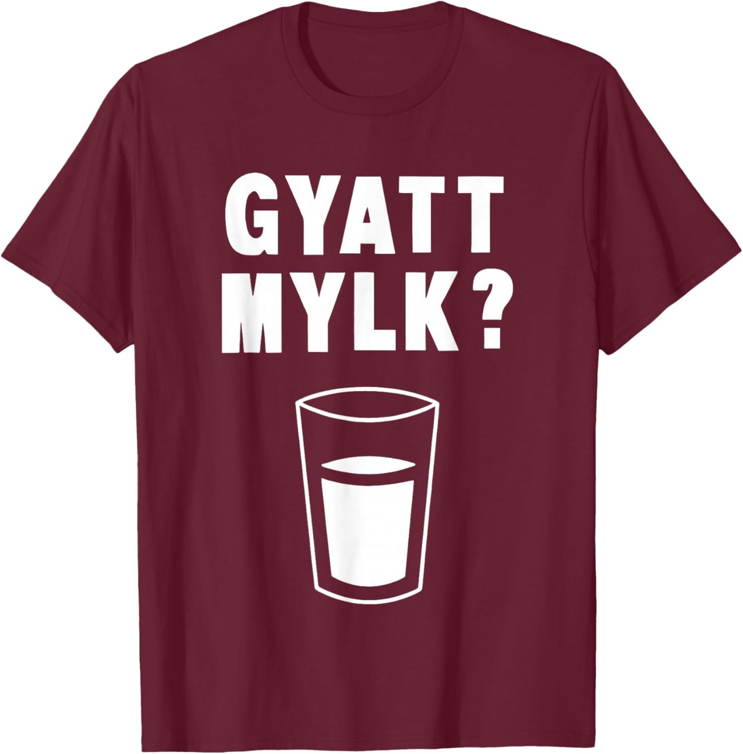Gyatt Mylk Funny Women T-Shirt - T-Shirt | Maroon