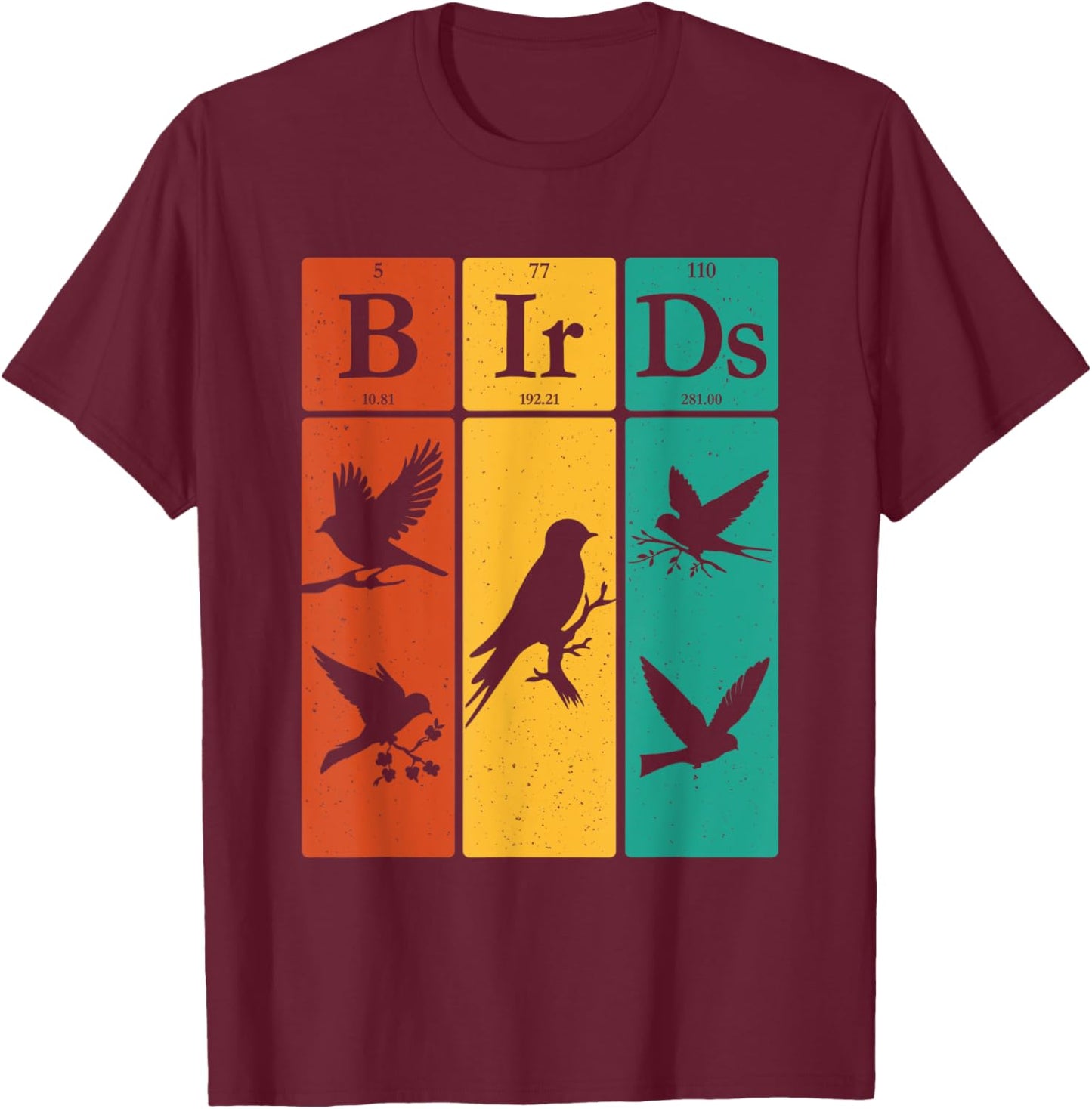 Birds - Birding Bird Watching Birder Bird Watcher T-Shirt - T-Shirt | Maroon