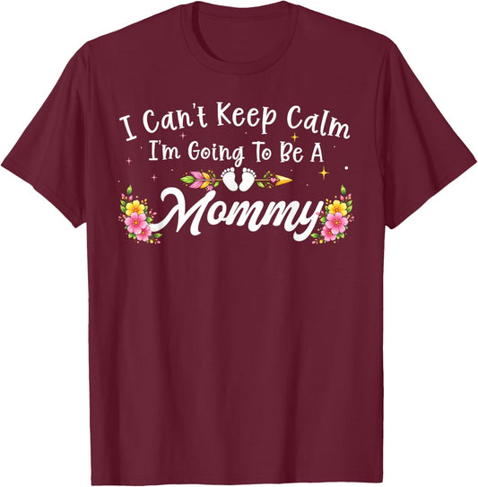I Can't Keep Calm I'm Going to Be A Mommy Floral Women T-Shirt - T-Shirt | Maroon