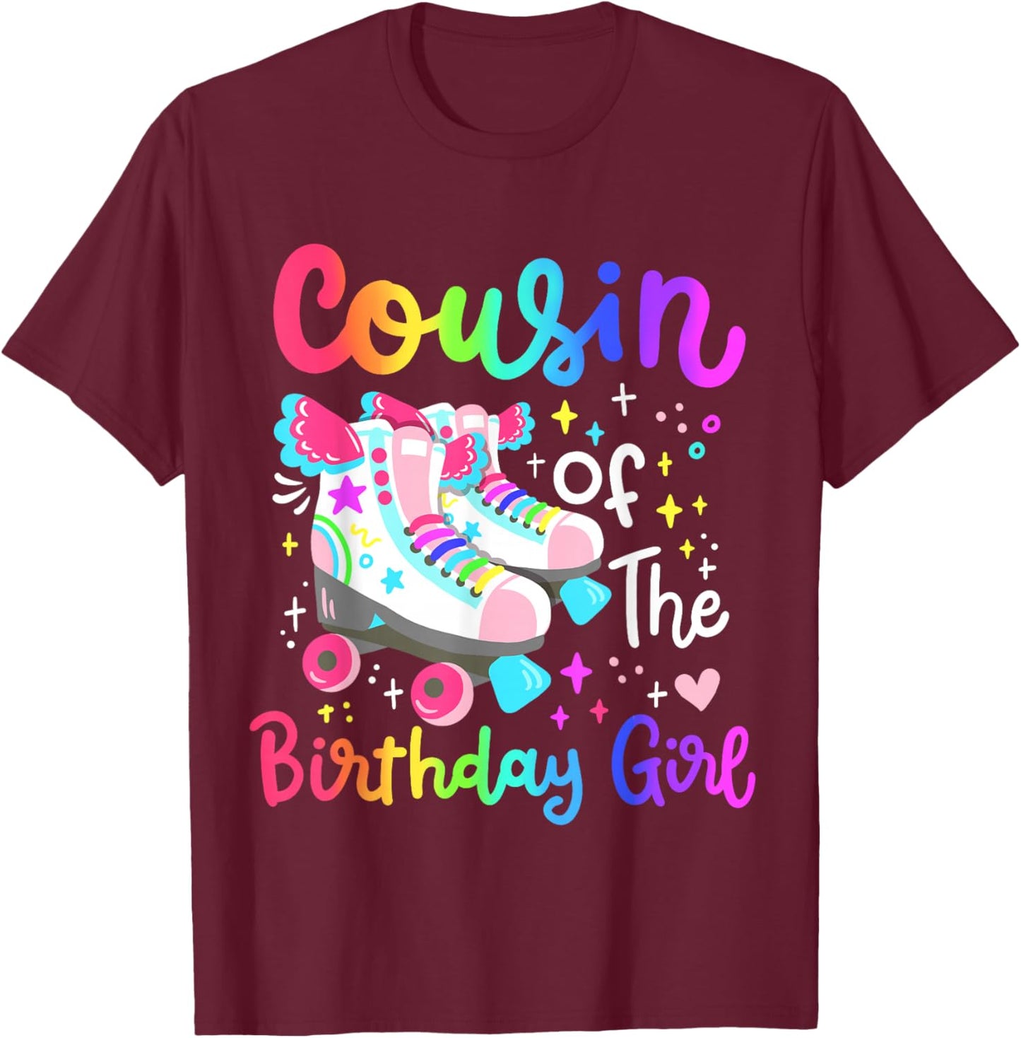 Cousin of the Birthday Girl Skater Roller Skate Family Party T-Shirt - T-Shirt | Maroon