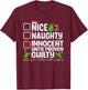 Nice Naughty Innocent Until Proven Guilty Christmas List T-Shirt - T-Shirt | Maroon