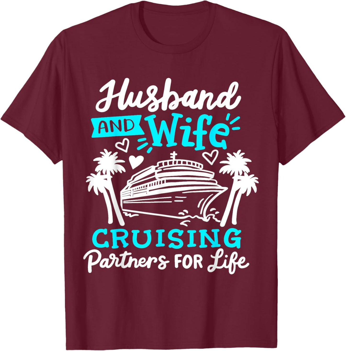 Cruise Cruising Ship Cruising Couple Partners T-Shirt - T-Shirt | Maroon