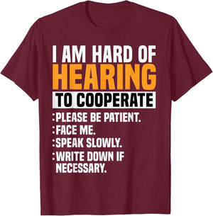 I Am Hard of Hearing to Cooperate Accessibility Awareness T-Shirt - T-Shirt | Maroon