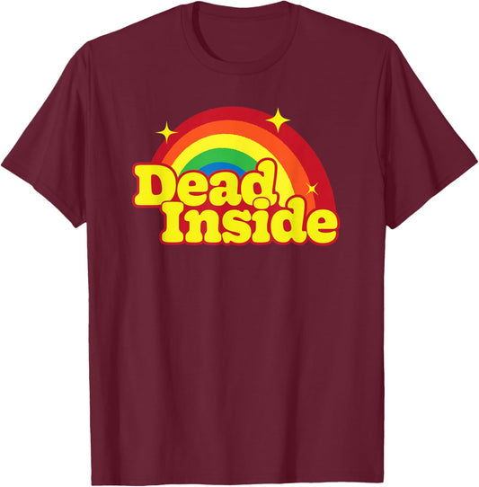 Dead Cute inside rainbow funny sarcastic mood macabre humor T-Shirt - T-Shirt | Maroon