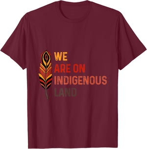We are on Native Land Feather Native American History T-Shirt - T-Shirt | Maroon