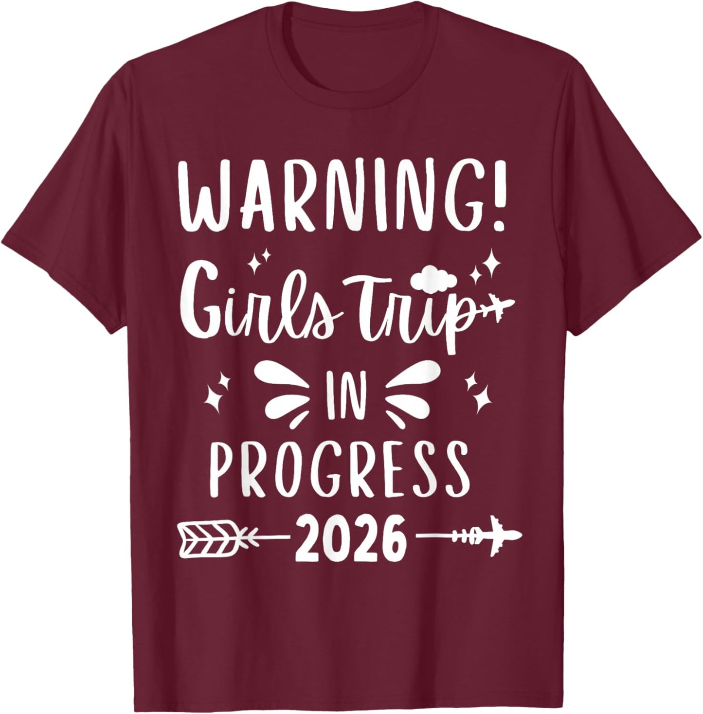 Warning Girls Trip in Progress 2026 Matching Vacation Squad T-Shirt - T-Shirt | Maroon
