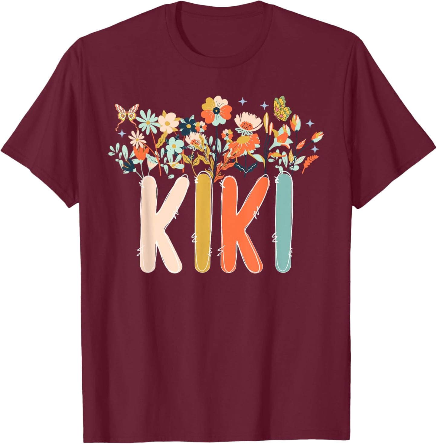 Kiki Flowers Kiki Grandmother Kiki Grandma Appreciation T-Shirt - T-Shirt | Maroon