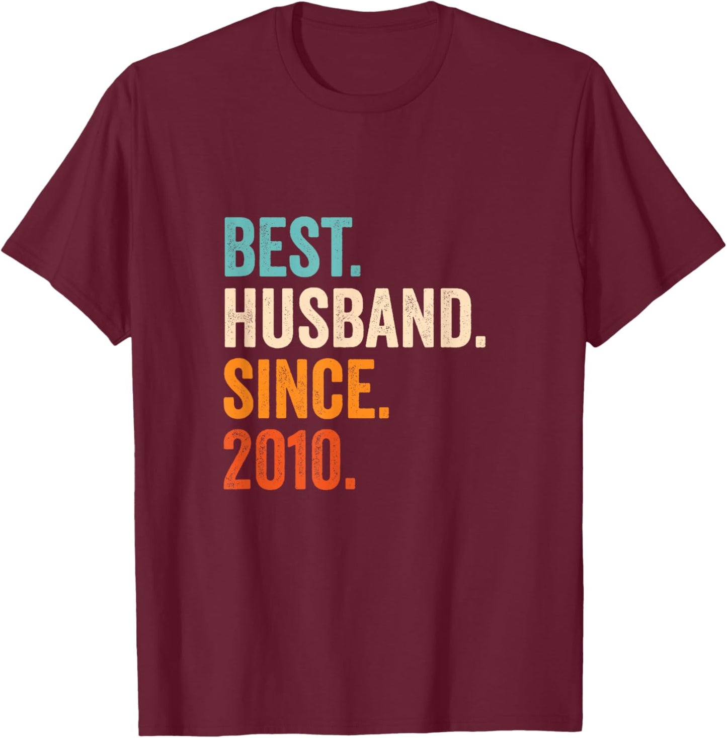 Best Husband Since 2010 | 15 Anniversary Wedding 15 Years T-Shirt - T-Shirt | Maroon