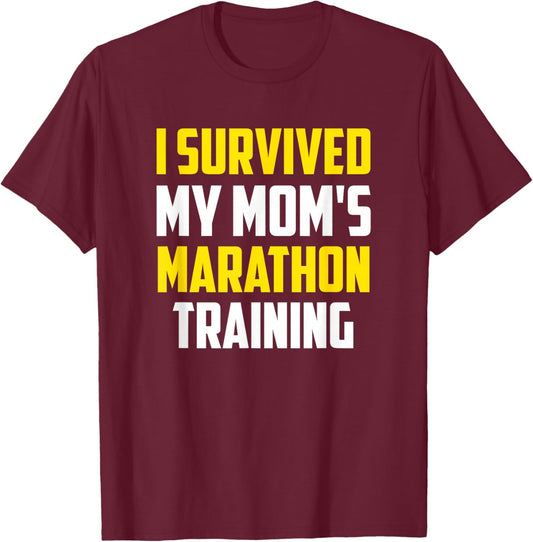 I Survived My Mom's Marathon Training, Running T-Shirt - T-Shirt | Maroon