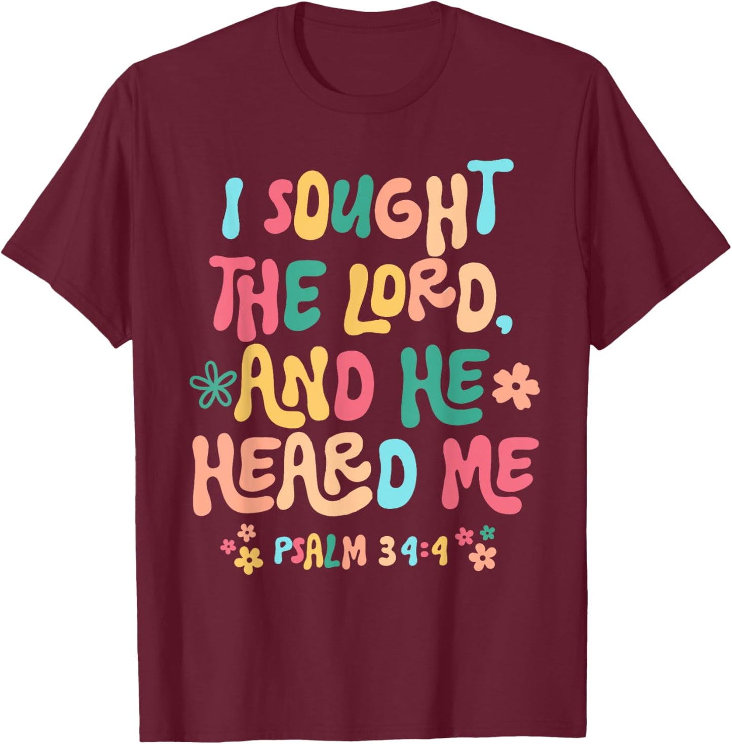 I sought the Lord and He heard T-Shirt - T-Shirt | Maroon