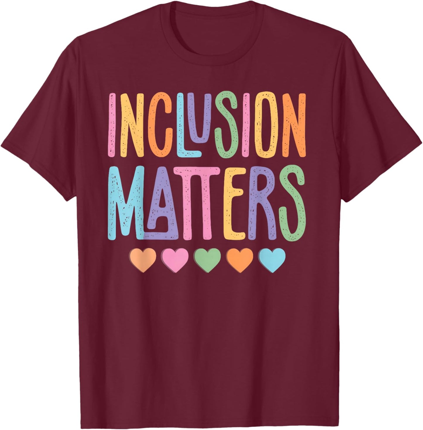 Inclusion Matters Autism Awareness Accept Understand Love T-Shirt - T-Shirt | Maroon