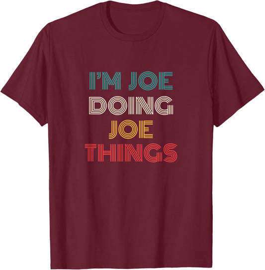 Joe Things Funny Retro First Name Joe T-Shirt - T-Shirt | Maroon