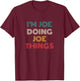 Joe Things Funny Retro First Name Joe T-Shirt - T-Shirt | Maroon