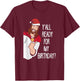 Funny Birthday Boy Men Women Kids Ugly Christmas T-Shirt - T-Shirt | Maroon