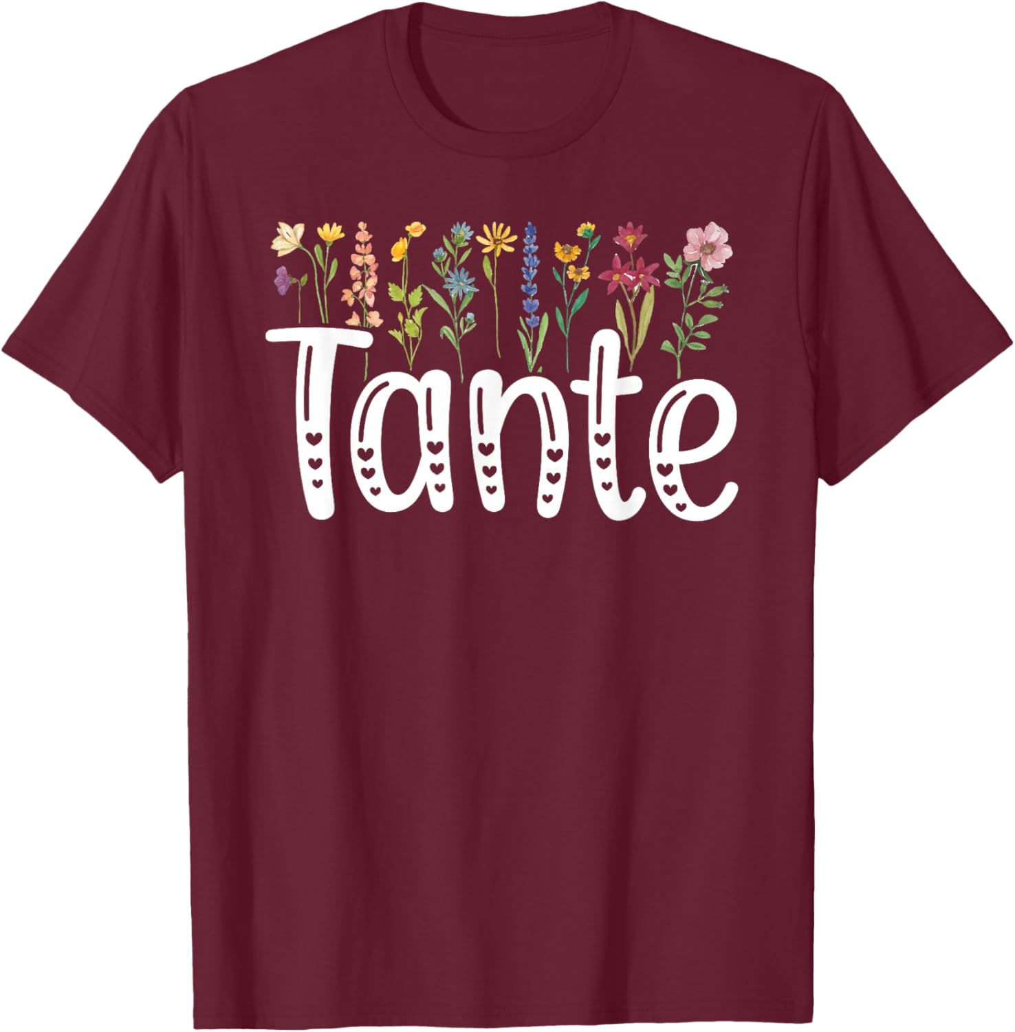 Tante Flowers Tante Aunt Tante Auntie T-Shirt - T-Shirt | Maroon