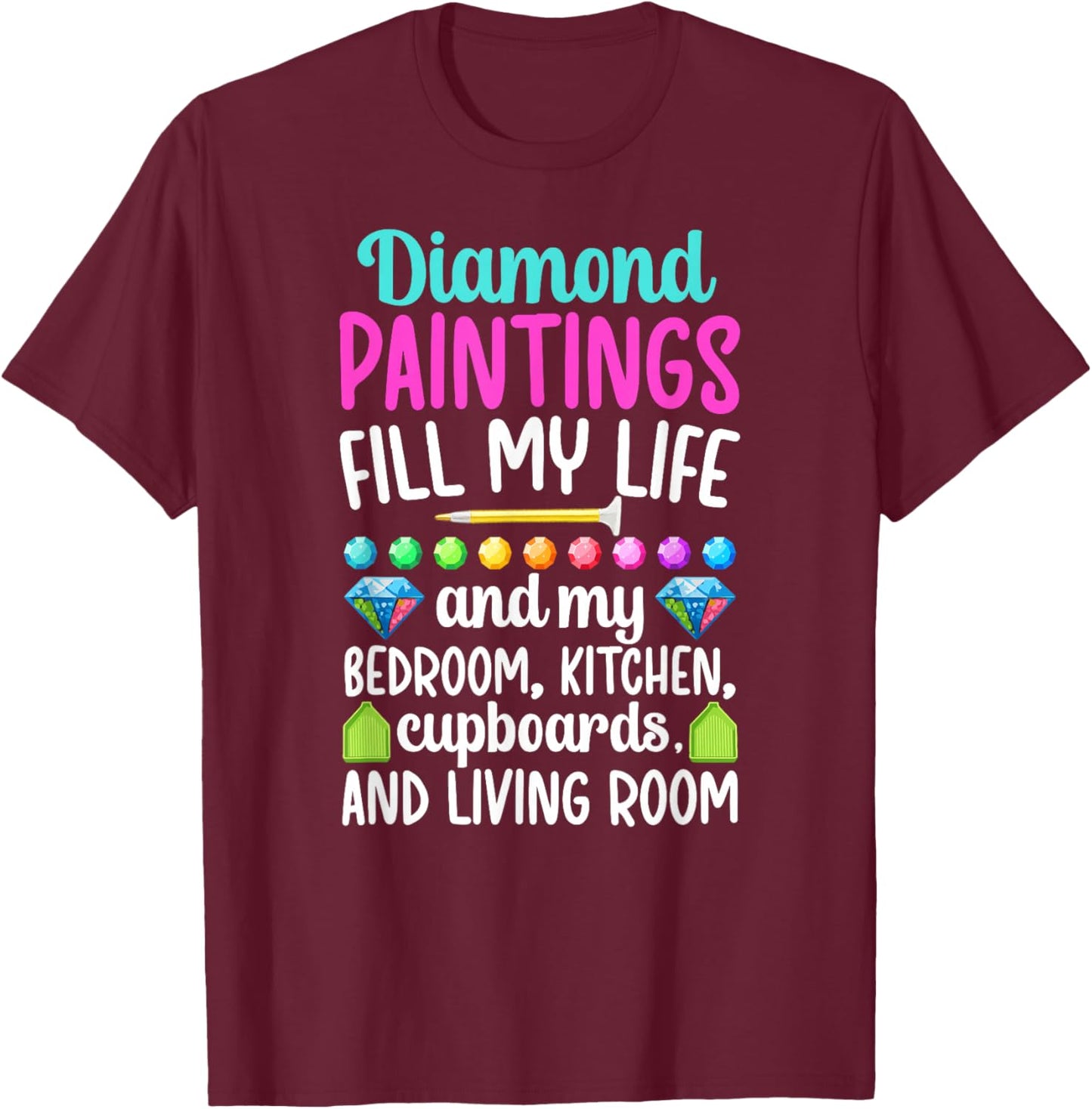 Diamond Paintings Fill My Life Diamond Painter T-Shirt - T-Shirt | Maroon