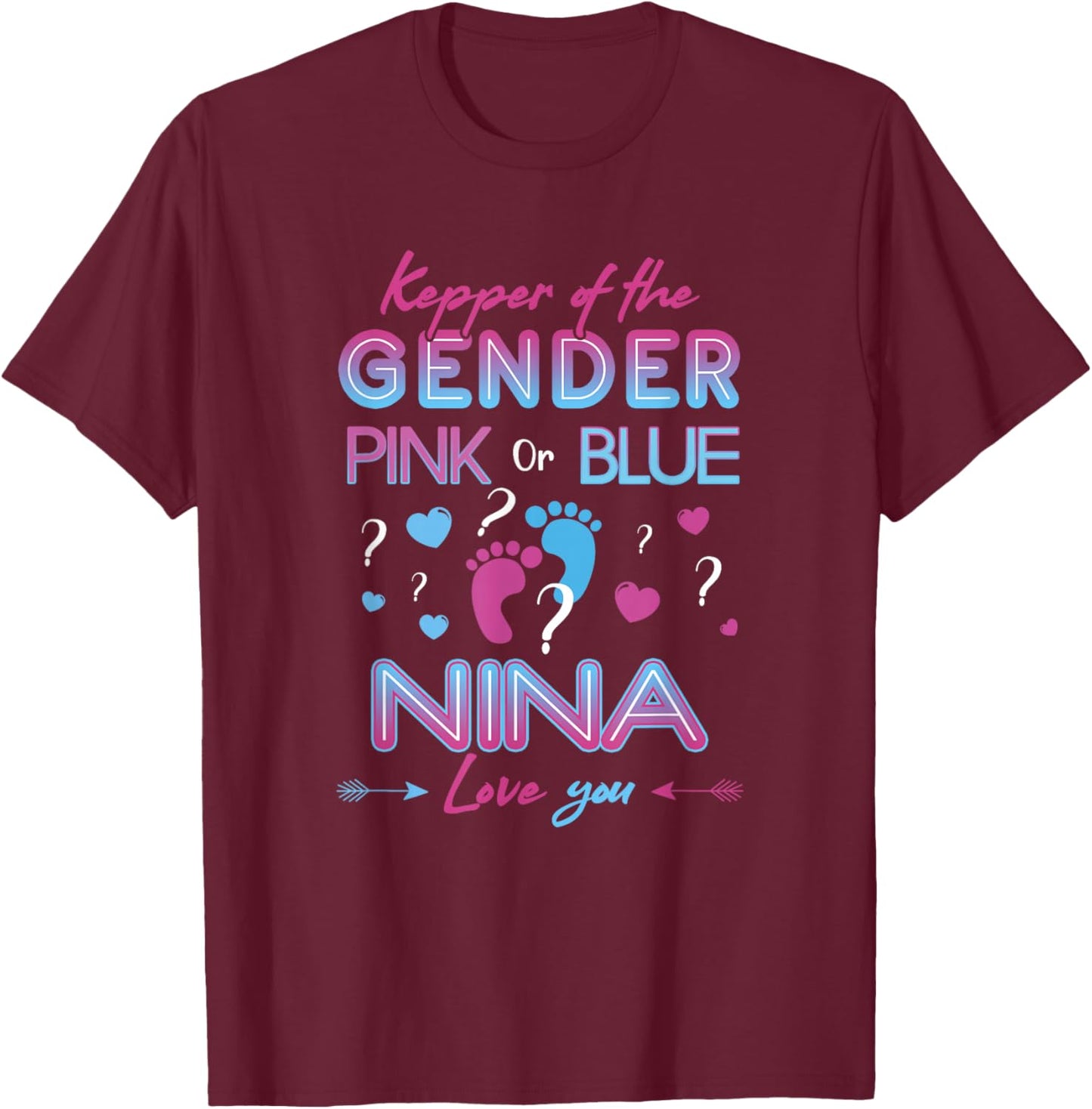 Keeper of The Gender Nina Loves You - Gender Reveal T-Shirt - T-Shirt | Maroon