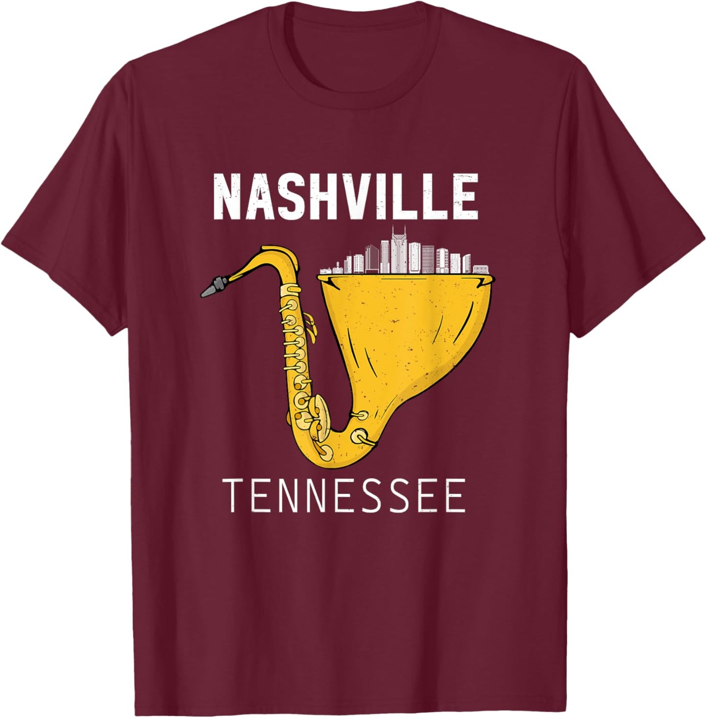 Nashville Tennessee Souvenir Saxophone Jazz Music City T-Shirt - T-Shirt | Maroon