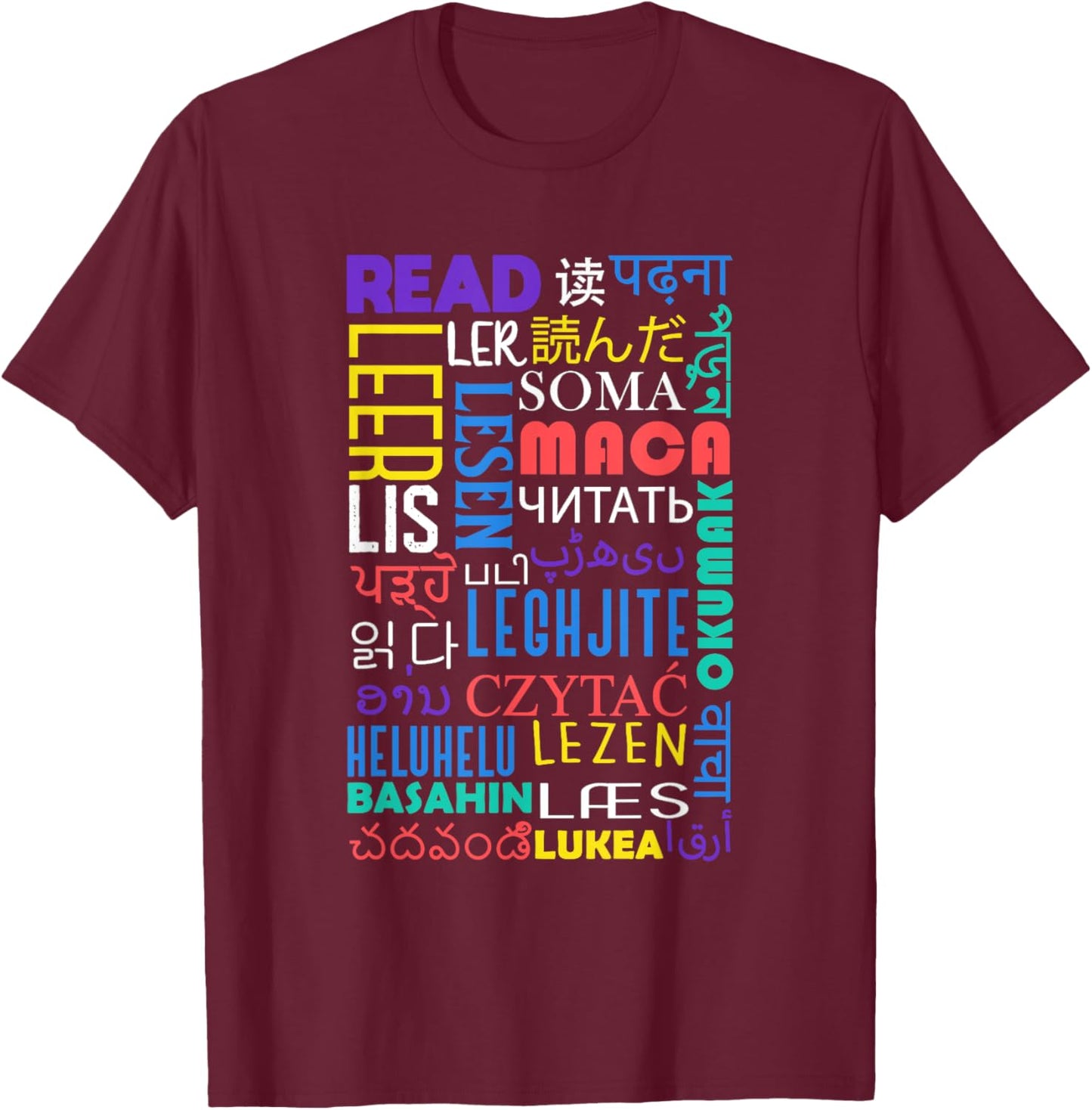Read in Every Language Multilingual Typography T-Shirt - T-Shirt | Maroon