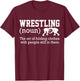 Wrestling Shirt Men Boys Wrestler Funny Wrestling Definition T-Shirt - T-Shirt | Maroon