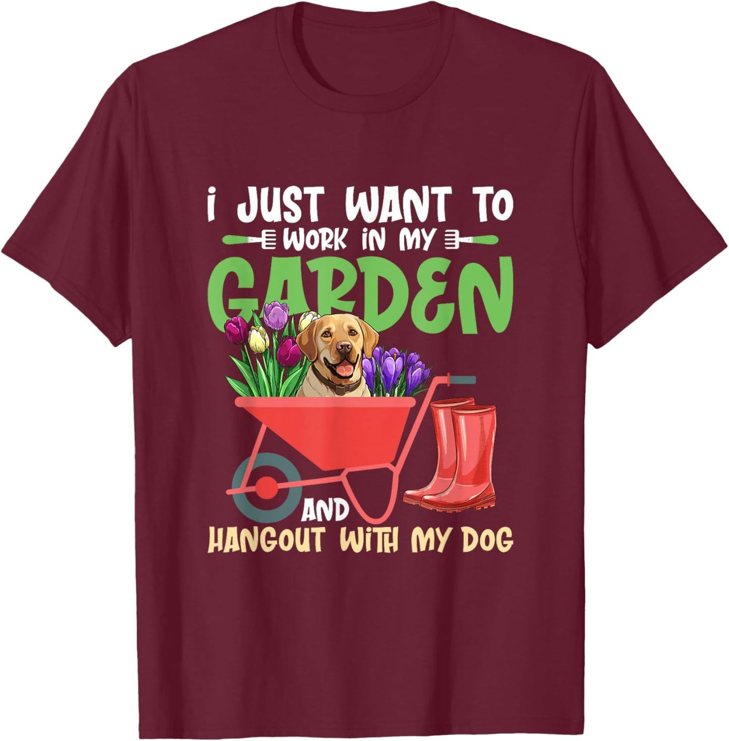 I Just Want To Work In My Garden Gardening Botanical T-Shirt - T-Shirt | Maroon