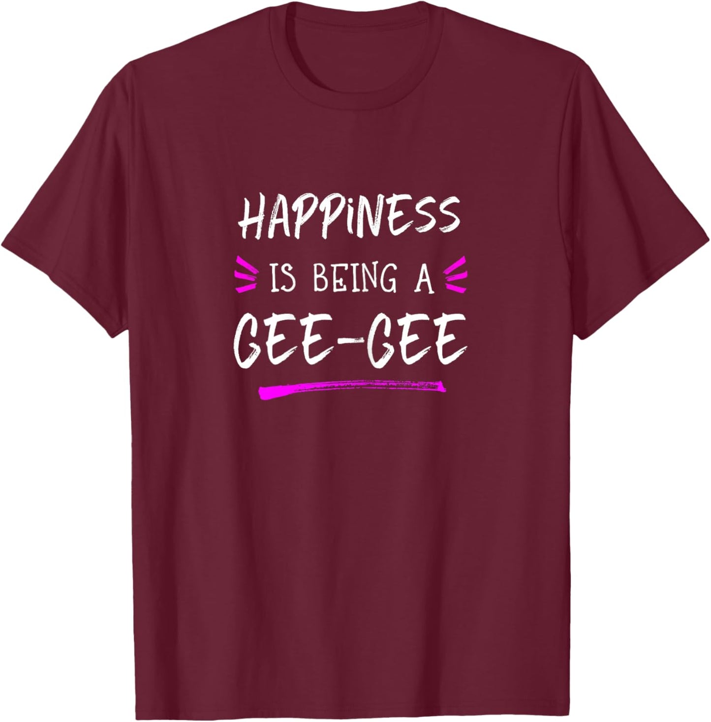 Happiness is Being A Gee-Gee Cute Grandma GeeGee T-Shirt - T-Shirt | Maroon