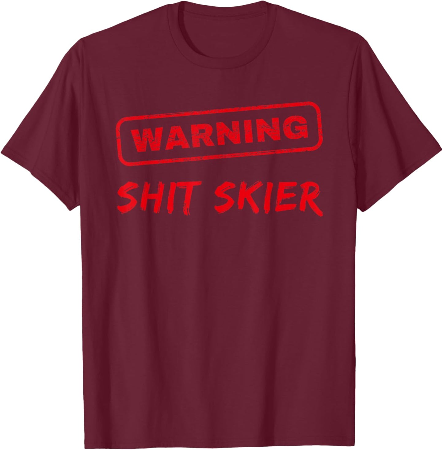 Funny Skiing Beginner, WARNING SHIT SKIER T-Shirt - T-Shirt | Maroon
