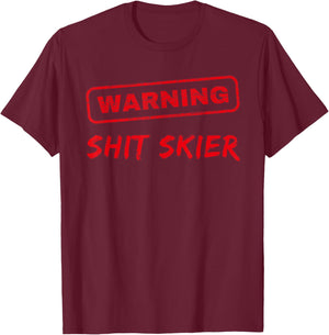 Funny Skiing Beginner, WARNING SHIT SKIER T-Shirt - T-Shirt | Maroon