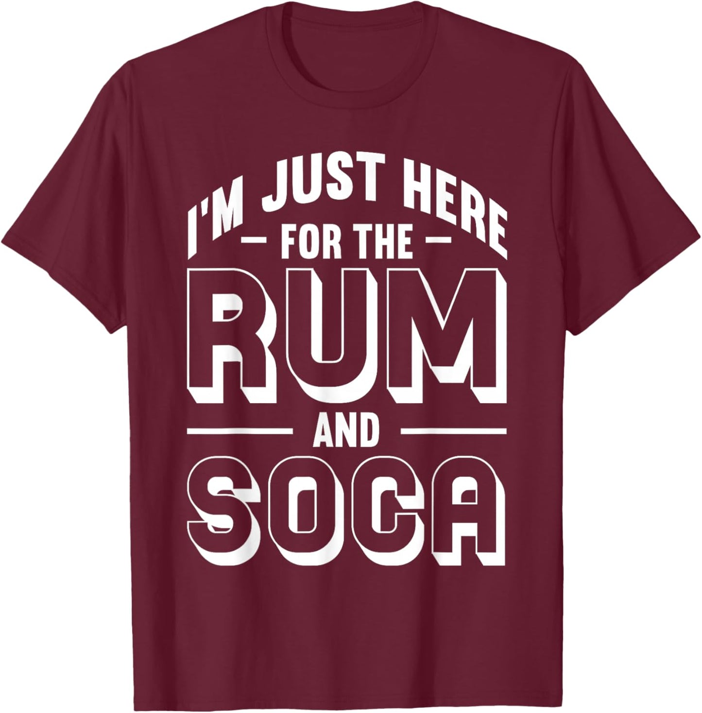 I'm Just Here For The Rum And Soca Caribbean Carnival Party T-Shirt - T-Shirt | Maroon