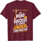 Under Construction Success Builders T-Shirt - T-Shirt | Maroon