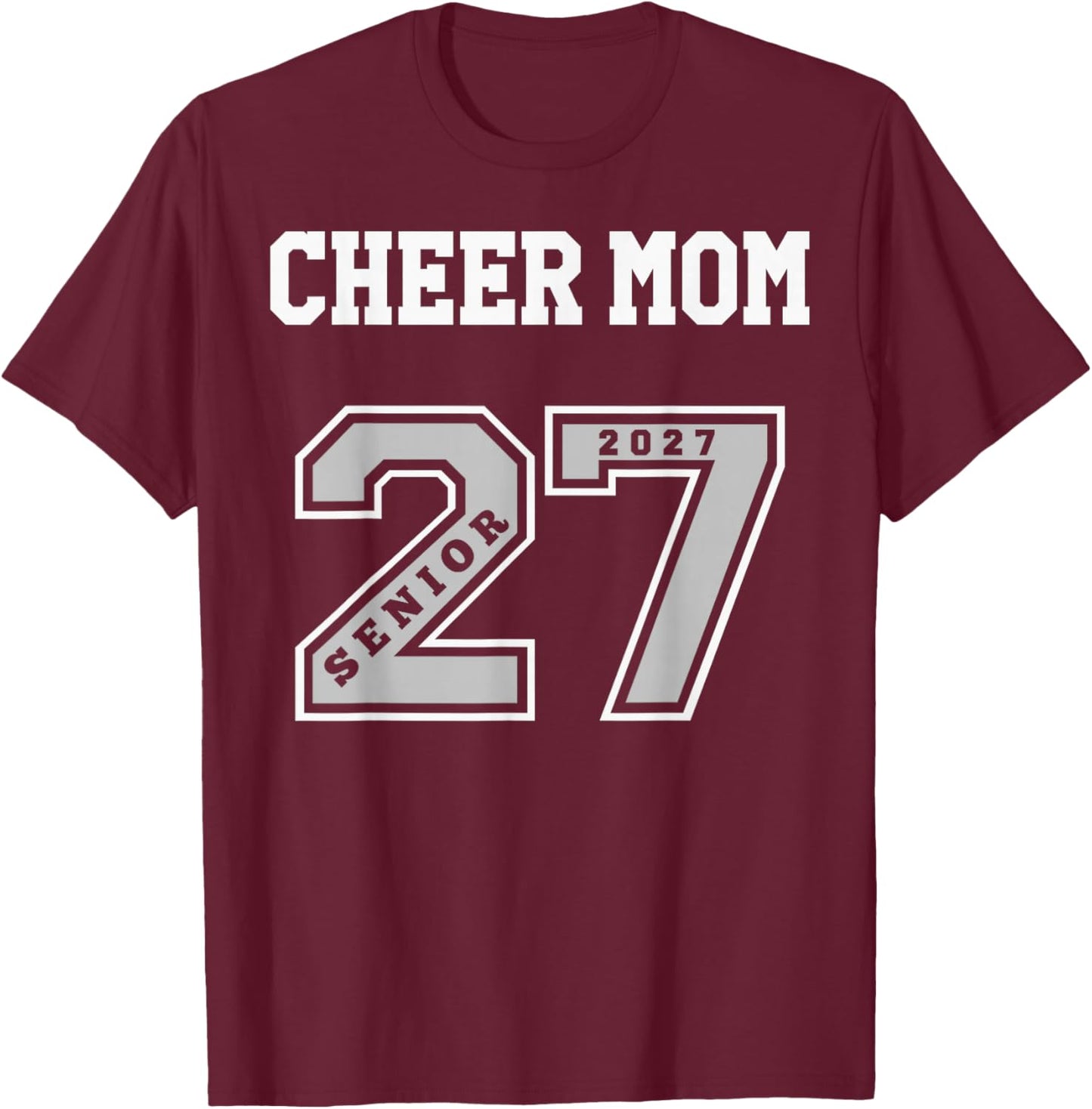 2027 Senior Cheer Mom - Class of 27 Senior Mom Cheer T-Shirt - T-Shirt | Maroon
