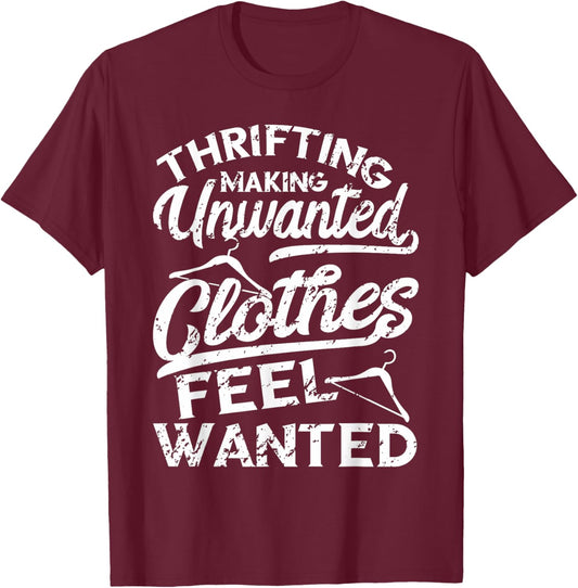 Thrift Store Thrifting Making Unwanted Clothes Thrifter T-Shirt - T-Shirt | Maroon