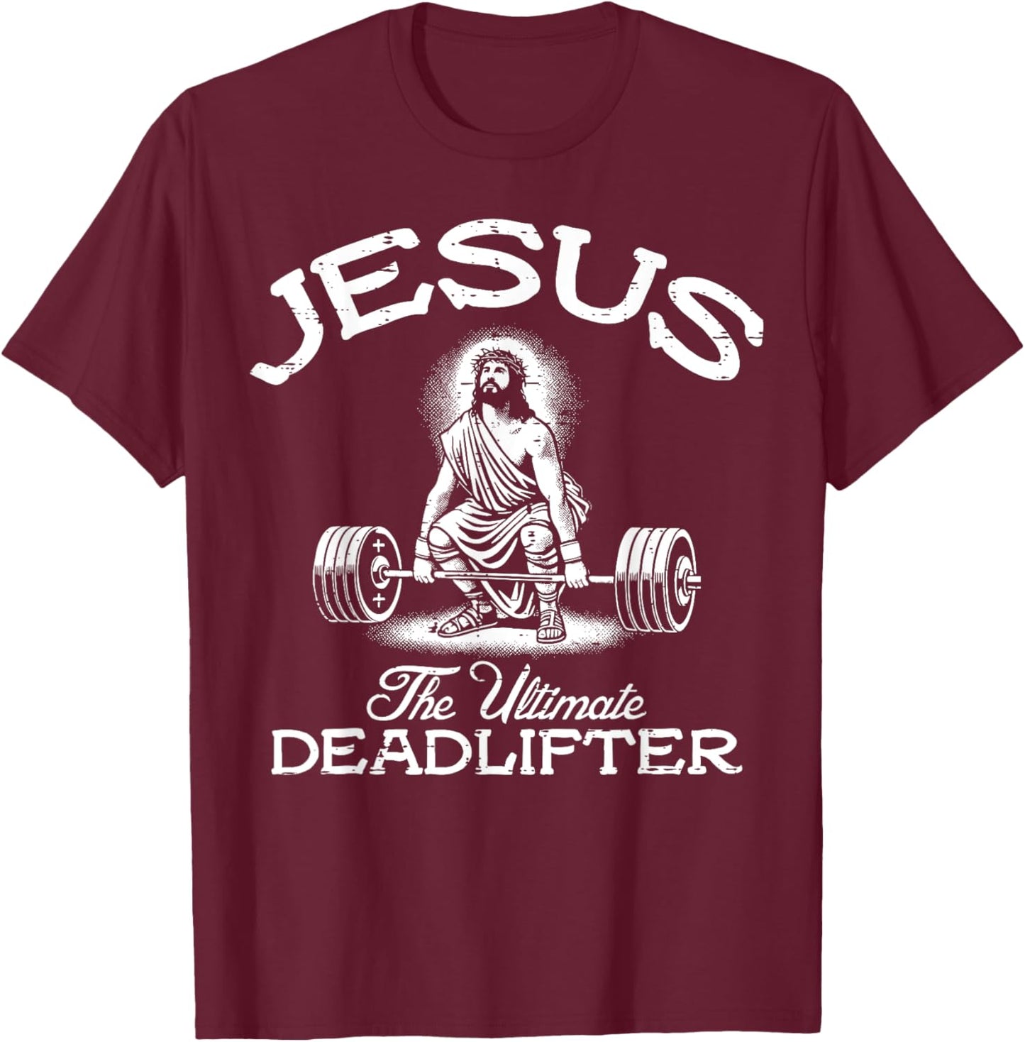 Jesus Ultimate Deadlifter Christian Workout Gym Men Women T-Shirt - T-Shirt | Maroon