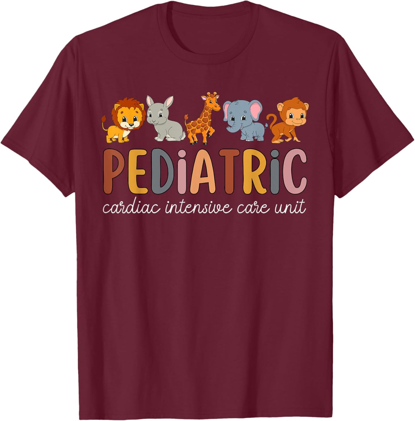 Pediatric Cardiac ICU Nurse Safari Animals PEDS CVICU Nurse T-Shirt - T-Shirt | Maroon