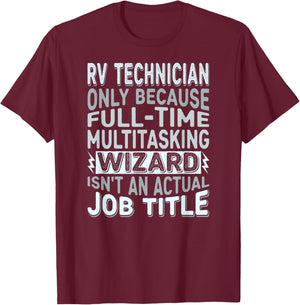 Wizard Job Title Quote - Funny RV Technician T-Shirt - T-Shirt | Maroon