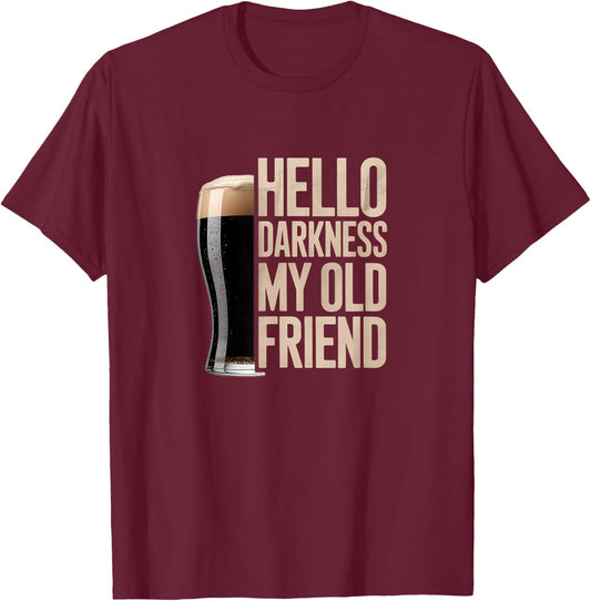 Hello Darkness My Old Friend Stout Beer Lover T-Shirt - T-Shirt | Maroon