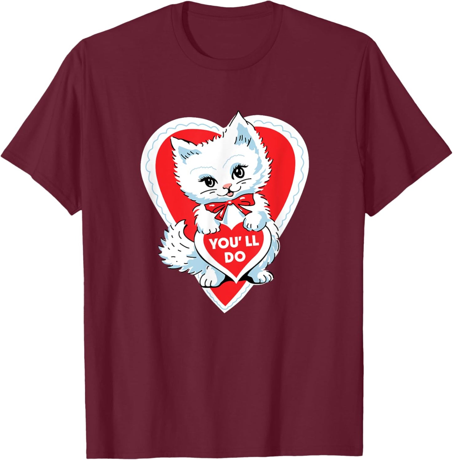 Funny Valentine You 'll do , Men T-Shirt - T-Shirt | Maroon