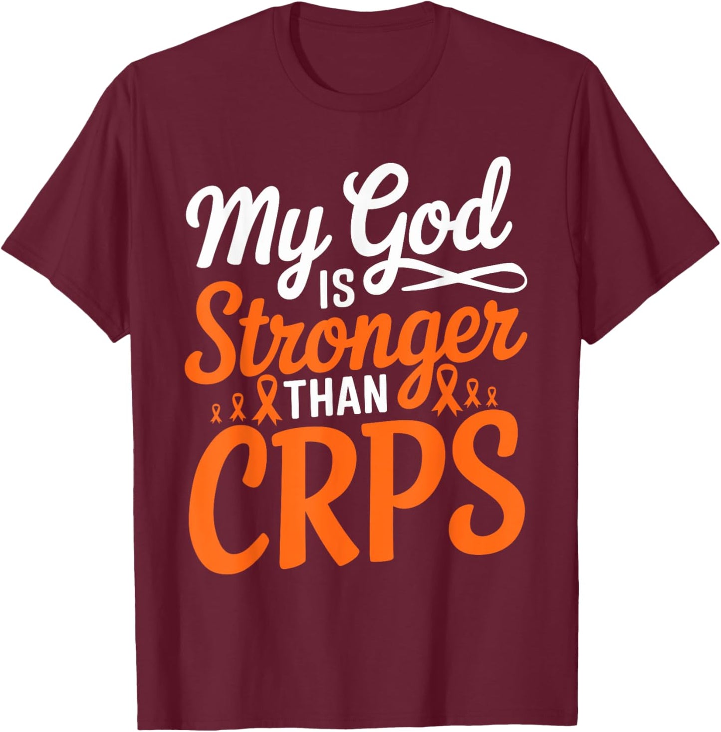 My God Is Stronger Than Crps Awareness Ribbon T-Shirt - T-Shirt | Maroon