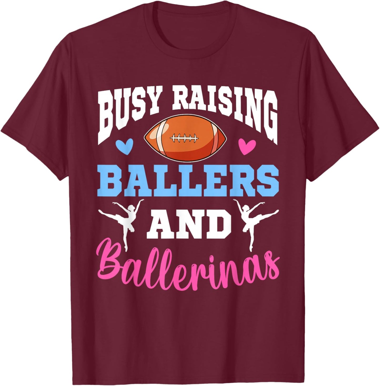 Busy Raising Ballers And Ballerinas Football Mother's Day T-Shirt - T-Shirt | Maroon