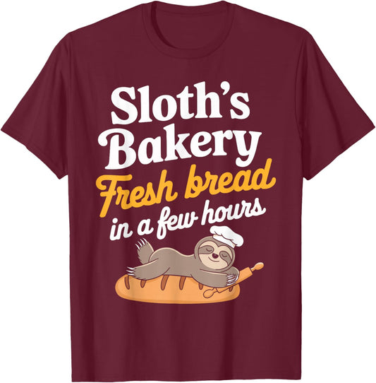 Sloth’s Bakery Fresh Bread In a Few Hours Funny Sloth Bread T-Shirt - T-Shirt | Maroon
