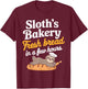 Sloth’s Bakery Fresh Bread In a Few Hours Funny Sloth Bread T-Shirt - T-Shirt | Maroon