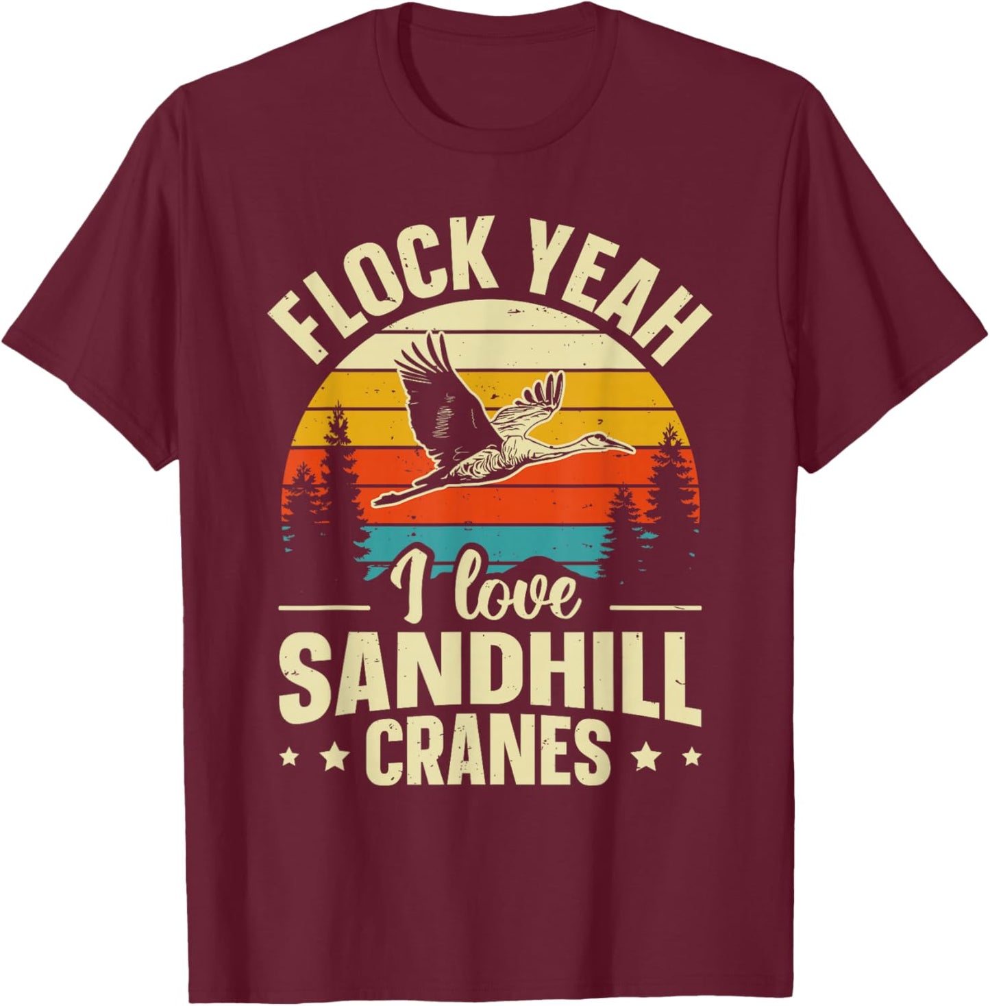 Funny Sandhill Crane Birding Quote T-Shirt - T-Shirt | Maroon