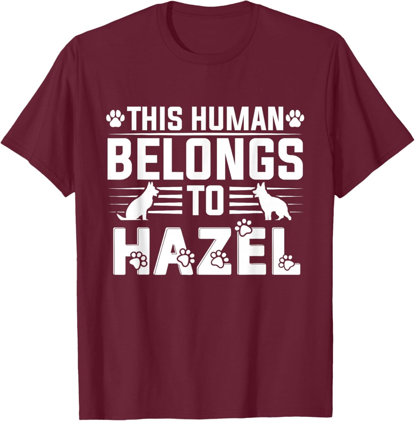 Dog Name Hazel Personalised Gift This Human Belongs To a Dog T-Shirt - T-Shirt | Maroon