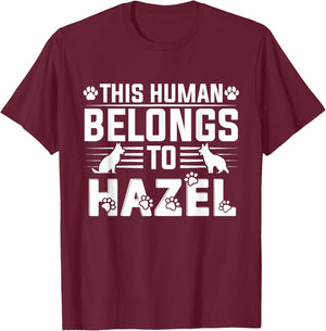 Dog Name Hazel Personalised Gift This Human Belongs To a Dog T-Shirt - T-Shirt | Maroon