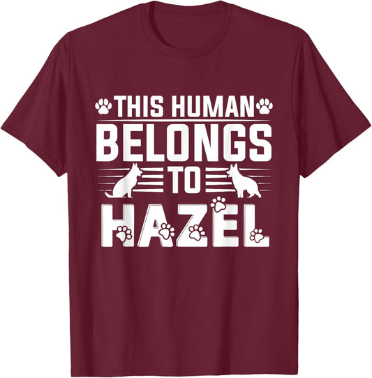 Dog Name Hazel Personalised Gift This Human Belongs To a Dog T-Shirt - T-Shirt | Maroon